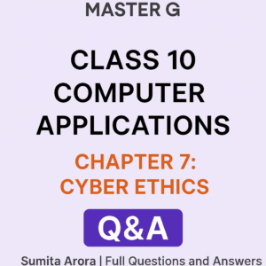Class 10 Cyber Ethics Q&A – Sumita Arora | Computer Applications